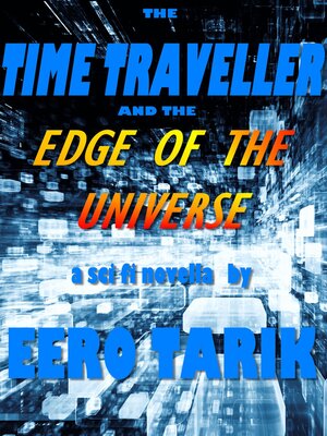cover image of The Time Traveller and the Edge of the Universe